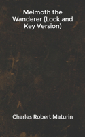 Melmoth the Wanderer (Lock and Key Version)