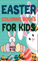 Easter Coloring Books For Kids Ages 4-12: Happy Easter A Coloring Book For Kids