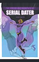 Super Achiever Serial Dater