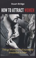 How to Attract Women