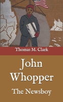John Whopper: The Newsboy