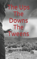 The Ups The Downs The Tweens