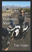 Magnificent Memories of an Ordinary Man