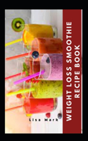 Weight Loss Smoothie Recipe Book