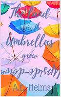 The Land Where the Umbrellas Grew Upside-Down