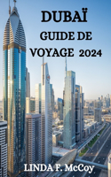 Dubaï Guide de Voyage 2024