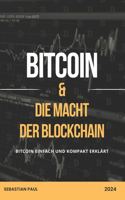 Bitcoin Und Die Macht Der Blockchain: Bitcoin einfach und kompakt erklärt