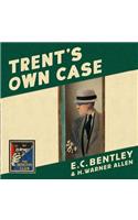 Trent’s Own Case: (Detective Club Crime Classics)