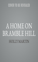 A Home on Bramble Hill