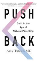 Push Back: Guilt in the Age of Natural Parenting