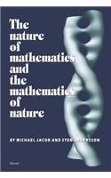 The Nature of Mathematics and the Mathematics of Nature