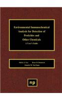 Environmental Immunochemical Analysis Detection of Pesticides and Other Chemicals