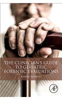 The Clinician's Guide to Geriatric Forensic Evaluations