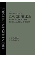 Gauge Fields: An Introduction To Quantum Theory, Second Edition