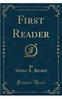 First Reader (Classic Reprint)