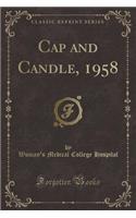 Cap and Candle, 1958 (Classic Reprint)