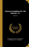 Oeuvres Complètes De J.M. Charcot. T.1-; Volume 2