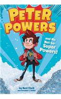 Peter Powers and His Not-So-Super Powers!