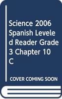 Science 2006 Spanish Leveled Reader Grade 3 Chapter 10 C