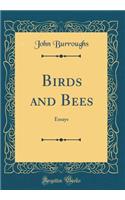 Birds and Bees: Essays (Classic Reprint)
