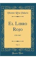 El Libro Rojo, Vol. 1: 1520-1867 (Classic Reprint)