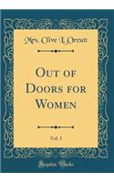 Out of Doors for Women, Vol. 1 (Classic Reprint)