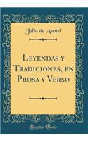 Leyendas y Tradiciones, en Prosa y Verso (Classic Reprint)