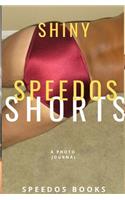 Shiny Speedos Shorts