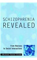 Schizophrenia Revealed