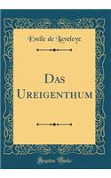 Das Ureigenthum (Classic Reprint)