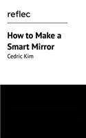 How to Make a Smart Mirror