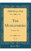 The Muhlenberg, Vol. 31: October, 1912 (Classic Reprint)