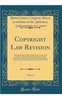Copyright Law Revision, Vol. 2: Hearings Before the Subcommittee on Courts, Civil Liberties, and the Administration of Justice of the Committee on the Judiciary, House of Representatives, Ninety-Fourth Congress, First Session, on H. R. 2223