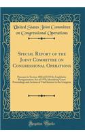 Special Report of the Joint Committee on Congressional Operations: Pursuant to Section 402(a)(2) of the Legislative Reorganization Act of 1970, Identifying Court Proceedings and Actions of Vital Interest to the Congress (Classic Reprint): Pursuant to Section 402(a)(2) of the Legislative Reorganization Act of 1970, Identifying Court Proceedings and Actions of Vital Interest to the Cong