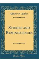 Stories and Reminiscences (Classic Reprint)