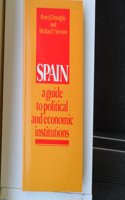 Spain:A Guide to Political and Economic Institutions
