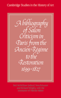 Bibliography of Salon Criticism in Paris from the Ancien Regime to the Restoration, 1699 1827