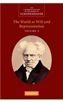 Schopenhauer: The World as Will and Representation: Volume 2