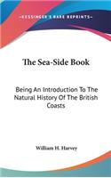 The Sea-Side Book: Being An Introduction To The Natural History Of The British Coasts