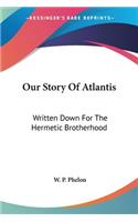 Our Story Of Atlantis