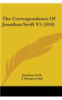 Correspondence Of Jonathan Swift V5 (1910)