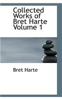 Collected Works of Bret Harte Volume 1: (English)