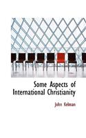Some Aspects of International Christianity: (English)