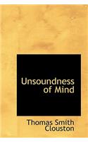Unsoundness of Mind