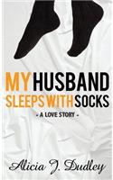 My Husband Sleeps With Socks