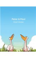 Peter & Paul Had Hope
