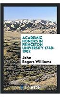 Academic Honors in Princeton University 1748-1902