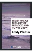 Rhyme of the Lady of the Rock and How It Grew