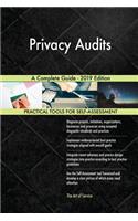 Privacy Audits A Complete Guide - 2019 Edition