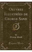 Oeuvres IllustrÃ©es de George Sand, Vol. 2 (Classic Reprint)